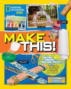 Best Book in Kalimat BookStore (Make This!: Building Thinking, and Tinkering Projects for the Amazing Maker in You) '9781426333248'