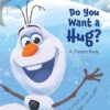 Best Book in Kalimat BookStore (Do You Want a Hug? (Disney First Tales: Disney Frozen)) '9781484787755'