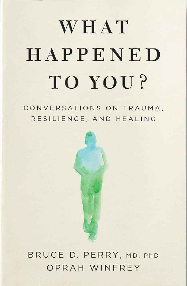 Explore the best English Book What Happened to You?: Conversations on Trauma, Resilience, and Healing (9781529068467)