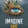 Explore the best English Book Imagine Me (Shatter Me, 6) (9780062676436)