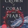 Explore the best English Book Crown of Coral and Pearl (9781335090423)