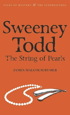 Explore the best English Book Sweeney Todd – The String of Pearls (Second Edition) (Tales of Mystery & the Supernatural) (9781840226324)