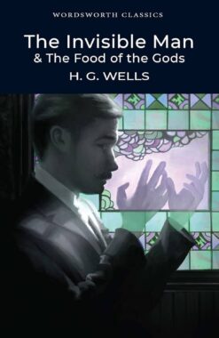 Explore the best English Book The Invisible Man and the Food of the Gods (Wordsworth Classics) (9781840227413)