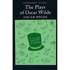 Plays of Oscar Wilde (Wordsworth Classics)