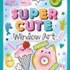 Best Book in Kalimat BookStore (Super Cute Window Art : Color, Cut and Stick on Your Window!) '9781801086516'