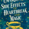 Explore the best English Book The Unfortunate Side Effects of Heartbreak and Magic (9781035904884)
