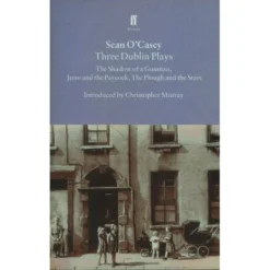 Explore the best English Book Three Dublin Plays: The Shadow of a Gunman, Juno and the Paycock, & The Plough and the Stars (9780571195527)