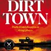Explore the best English Book Dirt Town: Winner of the Crime Writers’ Association New Blood Dagger Award 2023 (9781529080285)