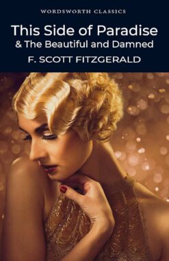 Explore the best English Book This Side of Paradise / The Beautiful and Damned (Wordsworth Classics) (9781840226621)