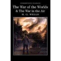 Explore the best English Book The War of the Worlds and the War in the Air (Wordsworth Classics) (9781840227420)
