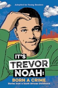 Top English children's book at Kalimat Bookstore – 'It's Trevor Noah: Born a Crime: Stories from a South African Childhood (Adapted for Young Readers)' (SKU: 9781529318760) (كتب اطفال باللغة الانجليزية)