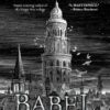 Explore the best English Book Babel: Or the Necessity of Violence: An Arcane History of the Oxford Translators’ Revolution (9780063021433)