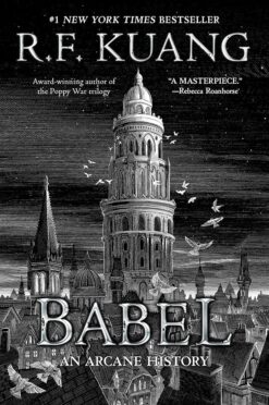 Explore the best English Book Babel: Or the Necessity of Violence: An Arcane History of the Oxford Translators’ Revolution (9780063021433)