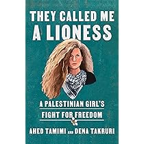 Explore the best English Book They Called Me a Lioness: A Palestinian Girl’s Fight for Freedom (9780593134597)