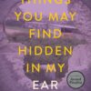 Explore the best English Book Things You May Find Hidden in My Ear (9780872868601)