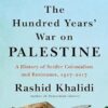 Explore the best English Book The Hundred Years’ War on Palestine (9781250787651)