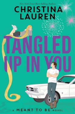 Explore the best English Book Tangled Up In You (Meant To Be) (9781368092838)