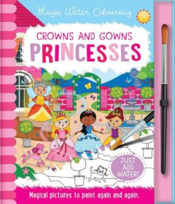 Best Book in Kalimat BookStore (Crowns and Gowns - Princesses (Magic Water Coloring)) '9781801054843' (كتب)