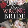 Explore the best English Book The Wrong Bride: Ares and Raven’s story (The Windsors #1) (9781955981187)