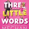 Explore the best English Book Those Three Little Words (Vancouver Agitators) (9781959442080)
