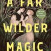 Explore the best English Book A Far Wilder Magic (9781842361412)