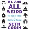 Explore the best English Book We Are All Weird: The Rise of Tribes and the End of Normal (9780241209011)