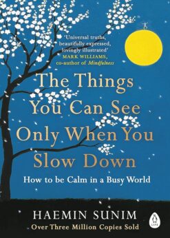 Explore the best English Book The Things You Can See Only When You Slow Down: How to be Calm in a Busy World (9780241340660)
