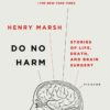 Explore the best English Book Do No Harm: Stories of Life, Death, and Brain Surgery (9781250090133)