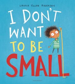 Top English children's book at Kalimat Bookstore – 'I Don't Want to be Small' (SKU: 9781408894064) (كتب اطفال باللغة الانجليزية)