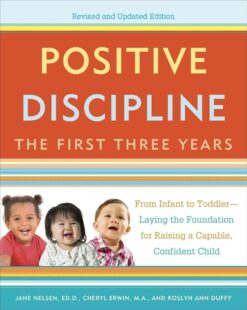 Explore the best English Book Positive Discipline: The First Three Years, Revised and Updated Edition: From Infant to Toddler–Laying the Foundation for Raising a Capable, Confident (9780804141185)