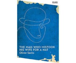 Explore the best English Book The Man Who Mistook His Wife for a Hat: Picador Classic (9781529077292)