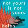 Explore the best English Book What Is Not Yours Is Not Yours (9781594634642)