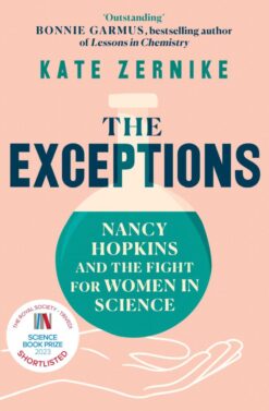 Explore the best English Book The Exceptions: Nancy Hopkins and the fight for women in science (9781398520035)