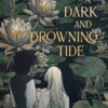 Explore the best English Book A Dark and Drowning Tide (9781837840618)