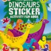 Amazing Dinosaurs Sticker Activity Fun Book