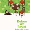 Explore the best English Book Before We Forget Kindness (9781035046249)