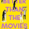 Better Than the Movies