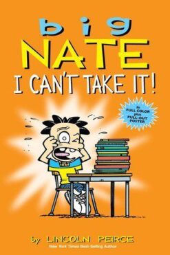 Big Nate I Can’t Take It!
