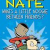 Big Nate: What's a Little Noogie Between Friends?