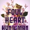 Foul Heart Huntsman