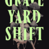 Graveyard Shift