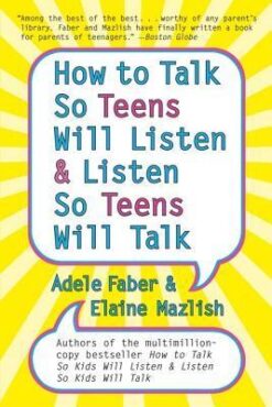 How to Talk So Teens Will Listen