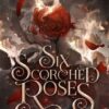 Explore the best English Book Six Scorched Roses (9781035051762)