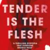 Explore the best English Book Tender Is the Flesh (9781782276203)
