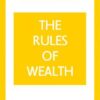 The Rules Series: The Rules of Wealth: A Personal Code for P