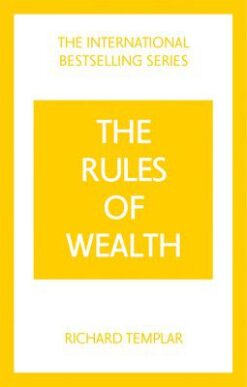 The Rules Series: The Rules of Wealth: A Personal Code for P