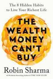 The Wealth Money Can’t Buy: The 8 Hidden Habits to Live Your Richest Life