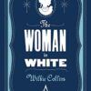 Explore the best English Book The Woman in White (Alma Classics) (9781847495716)