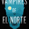 Explore the best English Book Vampires of El Norte (9780593436721)