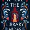 Explore the best English Book Where the Library Hides (9781399722223)